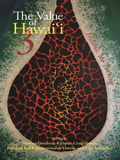 Title details for The Value of Hawaiʻi 3 by Noelani Goodyear-Ka'ōpua - Available